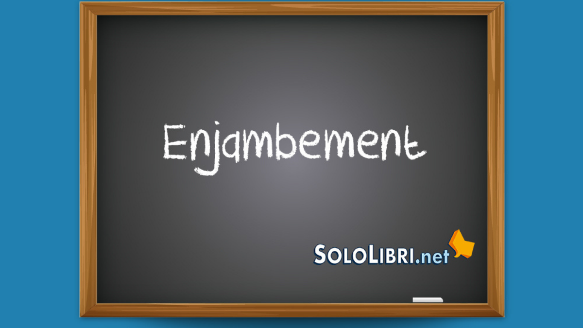 Enjambement: significato ed esempi
