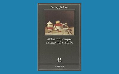 Abbiamo sempre vissuto nel castello