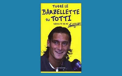 Tutte le barzellette su Totti (raccolte da me)