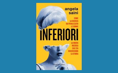 Inferiori. Come la scienza ha penalizzato le donne