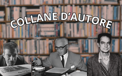 Collane editoriali d'autore: cosa sono? I casi de “I Gettoni”, “La Biblioteca delle Silerchie” e “Centopagine”
