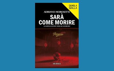 Sarà come morire. La lunga estate nera di Sanremo