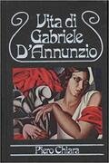 Vita di Gabriele D'Annunzio