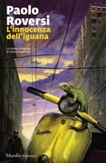 L'innocenza dell'iguana. La nuova indagine di Enrico Radeschi