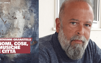 Intervista a Giovanni Granatelli, scrittore e poeta ora in libreria con “Nomi, cose, musiche e città”