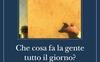 Che cosa fa la gente tutto il giorno?