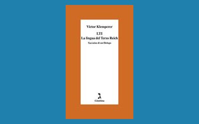 LTI. La lingua del Terzo Reich. Taccuino di un filologo
