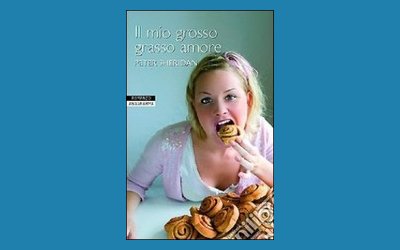 Il mio grasso grosso amore