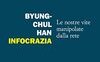 Infocrazia. Le nostre vite manipolate dalla rete