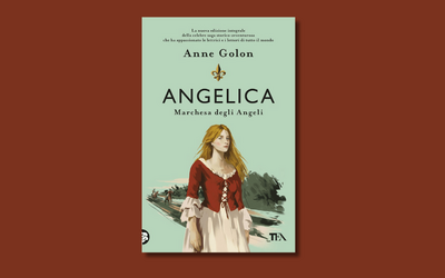 La saga di “Angelica Marchesa degli Angeli” di Anne Golon torna in edizione integrale