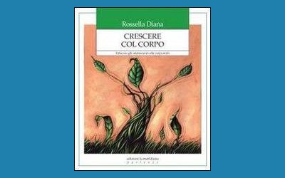 Crescere col corpo. Educare gli adolescenti alla corporeità