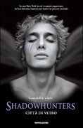 Shadowhunters. Città di Vetro