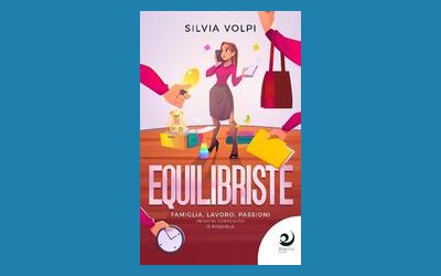 Equilibriste. Famiglia, lavoro, passioni