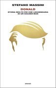 Donald. Storia molto più che leggendaria di un Golden Man