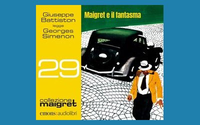 “Maigret e il fantasma” di Georges Simenon in audiolibro letto da Giuseppe Battiston