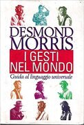 I gesti nel mondo. Guida al linguaggio universale
