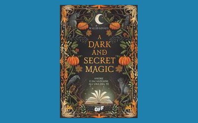 A dark and secret magic. Amore e incantesimi all'ora del tè