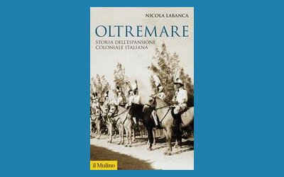 Oltremare. Storia dell'espansione coloniale italiana
