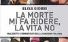 La morte mi fa ridere, la vita no