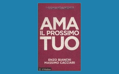 I comandamenti. Ama il prossimo tuo