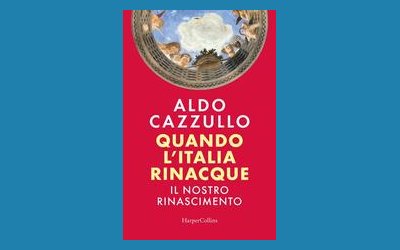 Quando l'Italia rinacque. Il nostro Rinascimento