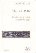 Zone grigie. Conformismo e viltà nell'Italia d'oggi
