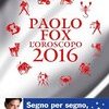 Oroscopo Paolo Fox 2016: il libro con le previsioni segno per segno
