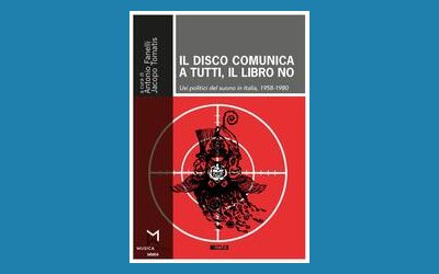 Il disco comunica a tutti, il libro no. Usi politici del suono in Italia, 1958-1980