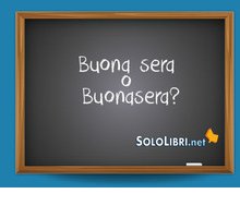 Buona sera o buonasera: come si scrive? 