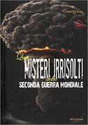 Quei misteri irrisolti della seconda guerra mondiale