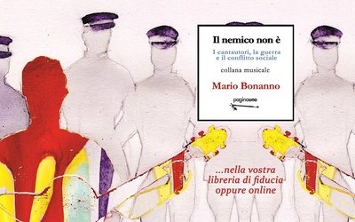 Mario Bonanno presenta online oggi “Il nemico non è. I cantautori, la guerra e il conflitto sociale”