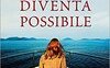 Dove tutto diventa possibile