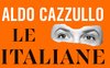 “Le Italiane”: nuovo saggio di Aldo Cazzullo in libreria