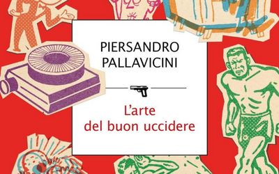 “L'arte del buon uccidere” di Piersandro Pallavicini, un volume esilarante