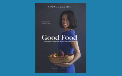 Good food. Cibo vero, cucinato in modo semplice e sano