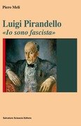 Luigi Pirandello: «Io sono fascista»