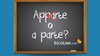 Apparte o a parte: come si scrive? 