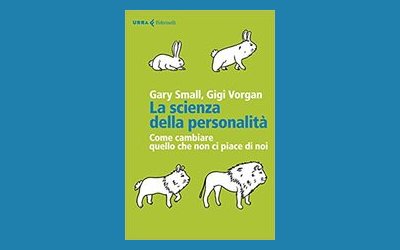 La scienza della personalità. Come cambiare quello che non ci piace di noi