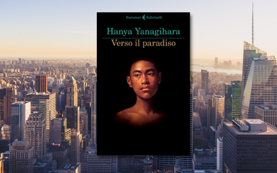 Verso il paradiso: il nuovo romanzo di Hanya Yanagihara da oggi in libreria