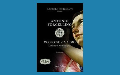 Il colosso di marmo. L'ardore di Michelangelo
