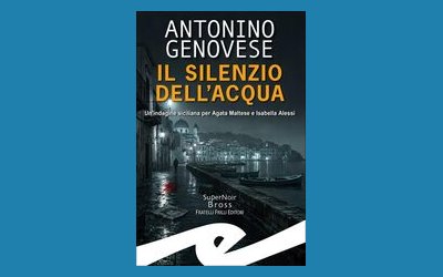 Il silenzio dell'acqua. Una indagine siciliana per Agata Maltese e Isabella Alessi