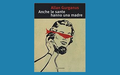 Anche le sante hanno una madre