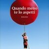 Quando meno te lo aspetti