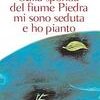 Sulla sponda del fiume Piedra mi sono seduta e ho pianto