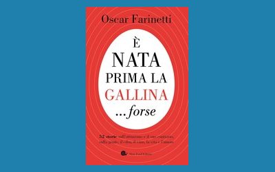 È nata prima la gallina... forse. 52 storie sull'ottimismo e il suo contrario, sulla gente, il cibo, il vino, la vita e l'amore