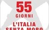 55 giorni. L'Italia senza Moro