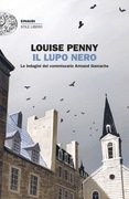Il lupo nero. Le indagini del commissario Armand Gamache
