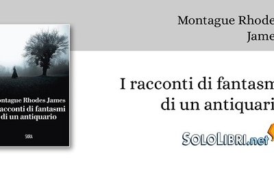 "I racconti di fantasmi di un antiquario" di Montague Rodhes James, un piccolo gioiello da leggere la Vigilia di Natale