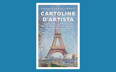 Cartoline d'artista. Viaggio tra le meraviglie del mondo nei dipinti più belli della storia dell'arte