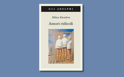 “Amori ridicoli” di Milan Kundera: sette racconti tra ironia e psicologia